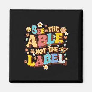 Groovy See The Able Not The Label Teacher Autism A Magnet