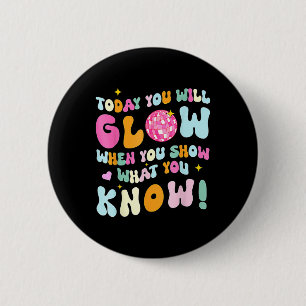 Groovy Show What You Know Test Testing Day Teacher 6 Cm Round Badge