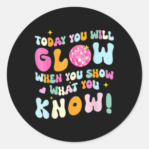 Groovy Show What You Know Test Testing Day Teacher Classic Round Sticker