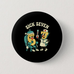 Groovy Sick Seven 67 Funny Meme Sick 7 And Nurse 6 6 Cm Round Badge