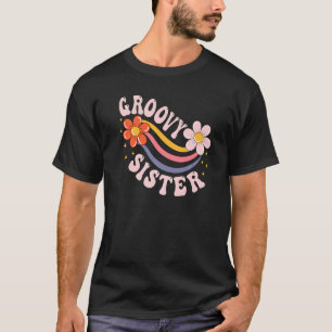 Groovy Sister 70s Aesthetic Nostalgia 1970's Retro T-Shirt