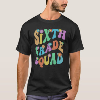 Groovy Sixth Grade Squad Teacher Hello 6th Grader  T-Shirt