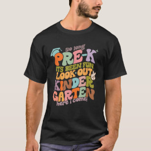 Groovy So Long Pre k Its Been Fun Kindergarten Her T-Shirt