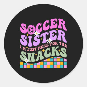 Groovy Soccer Sister I'm Just Here For The Snacks Classic Round Sticker
