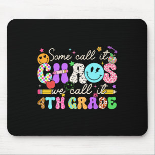 Groovy Some Call It Chaos We Call It Fourth Grade Mouse Mat