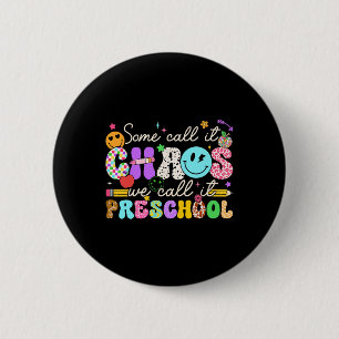 Groovy Some Call It Chaos We Call It Preschool Tea 6 Cm Round Badge