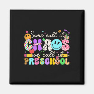 Groovy Some Call It Chaos We Call It Preschool Tea Magnet