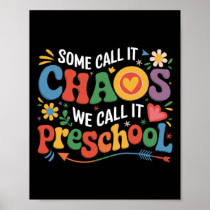 Groovy Some Call It Chaos We Call It Preschool Tea Poster