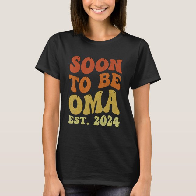 Groovy Soon to be Oma 2024 for New Oma First Time T-Shirt (Front)
