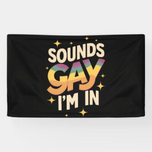 Groovy Sounds Gay I'm In LGBT Rainbow Pride Banner