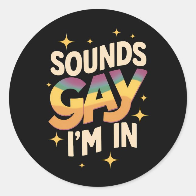 Groovy Sounds Gay I'm In LGBT Rainbow Pride  Classic Round Sticker (Front)