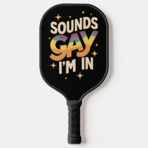 Groovy Sounds Gay I'm In LGBT Rainbow Pride  Pickleball Paddle