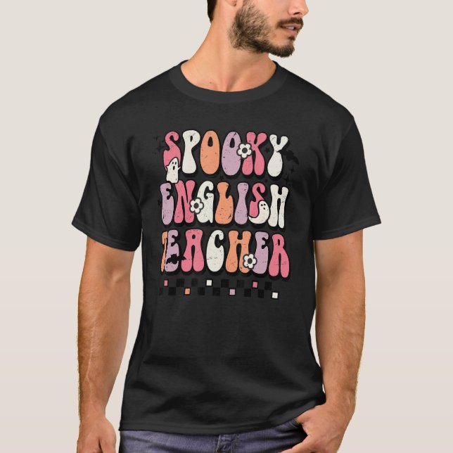 Groovy Spooky English Teacher  Halloween Teacher L T-Shirt (Front)