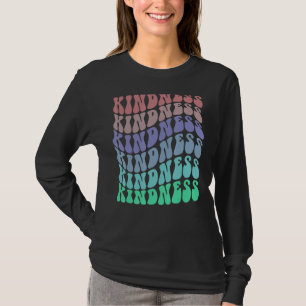 Groovy Spread Sprinkle KINDNESS Anti-Bullying Be K T-Shirt
