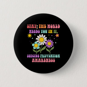 Groovy Stay The World Needs You Suicide Prevention 6 Cm Round Badge