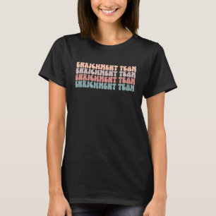 Groovy Sunset Enrichment Team  Enrichment Teacher  T-Shirt