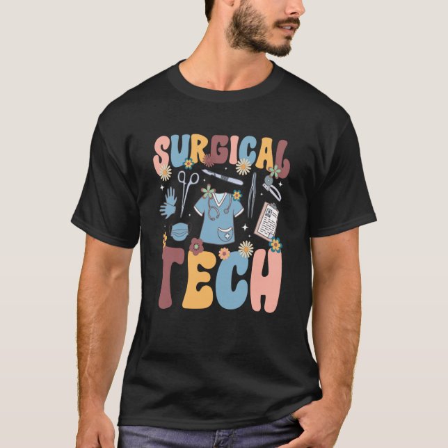 Groovy Surgical Tech Surgical Technologist Appreci T-Shirt (Front)