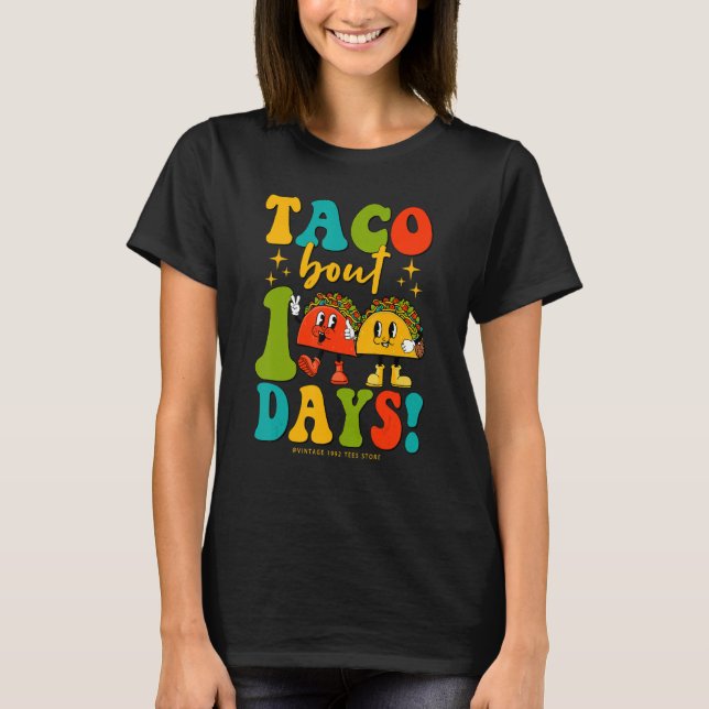 Groovy Taco Bout 100 Days Of School Students Teach T-Shirt (Front)