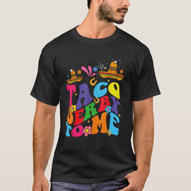 Groovy Taco Derby To Me Mexican Derby Day Cinco de T-Shirt (Front)