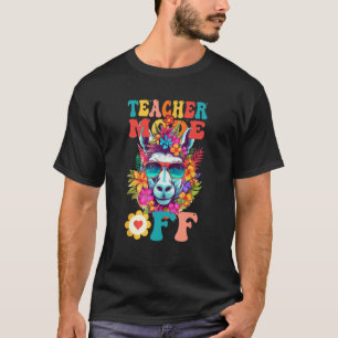 Groovy Teacher Mode Off Last Day Of School Summer  T-Shirt