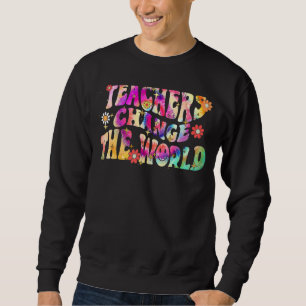 Groovy Teachers Change Your World Teacher Back To Sweatshirt