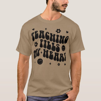 Groovy Teaching Fills My Heart Teacher Life Back T T-Shirt