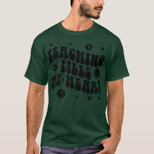 Groovy Teaching Fills My Heart Teacher Life Back T T-Shirt