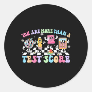 Groovy Testing Day Teacher You Are More Than A Tes Classic Round Sticker