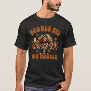 Groovy Thanksgiving Gobble Til You Wobble Cute Tur T-Shirt