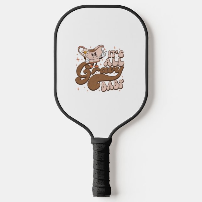 Groovy Thanksgiving It's All Gravy Baby Thankful G Pickleball Paddle (Front)