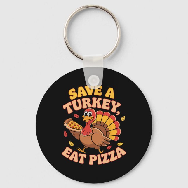 Groovy Thanksgiving Save A Turkey Eat Pizza Funny  Key Ring (Front)