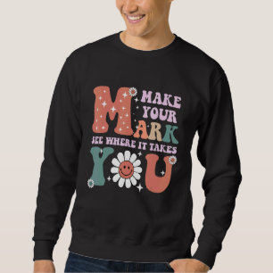 Groovy The Dot Day Make Your Mark See Where It Tak Sweatshirt