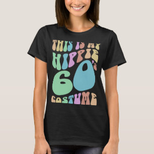 Groovy THIS IS MY HIPPIE SIXTIES Costume Old Scho T-Shirt