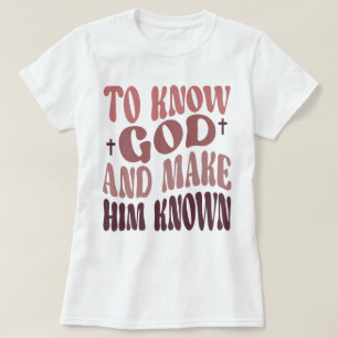 Groovy To Know God and Make Him Known CC T-Shirt