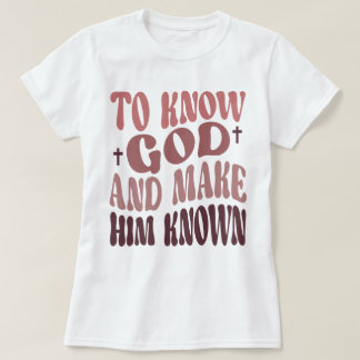 Groovy To Know God and Make Him Known CC T-Shirt