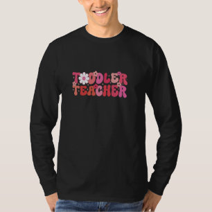 Groovy Toddler Teacher Back To School Teacher Appr T-Shirt