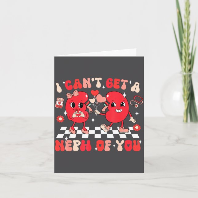 Groovy Valentine Kidney Dialysis Tech I Can't Get  Card (Front)