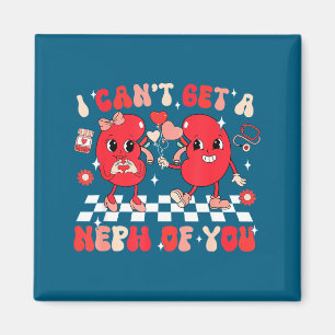 Groovy Valentine Kidney Dialysis Tech I Can't Get  Magnet