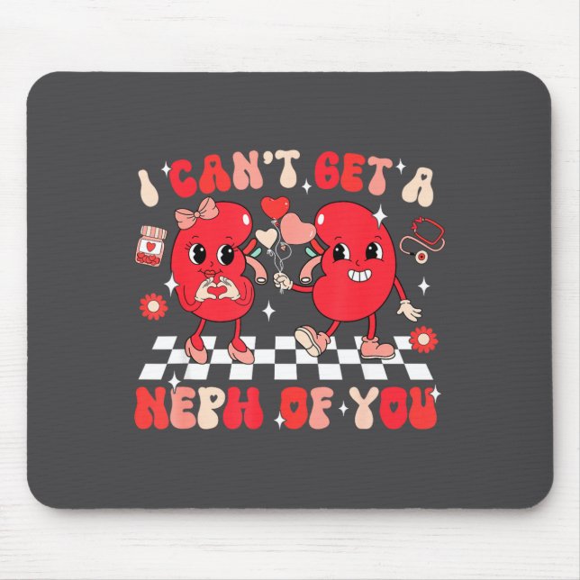 Groovy Valentine Kidney Dialysis Tech I Can't Get  Mouse Mat (Front)