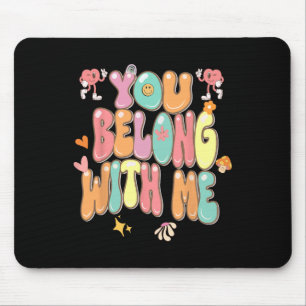 Groovy Valentine - You Belong With Me Mouse Mat