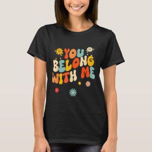 Groovy Valentine - You Belong With Me T-Shirt