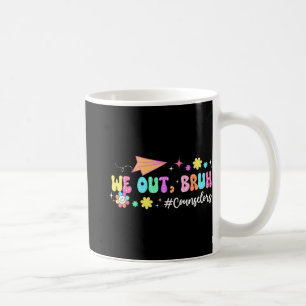 Groovy We Out Bruh Counsellors Last Day Of School Coffee Mug