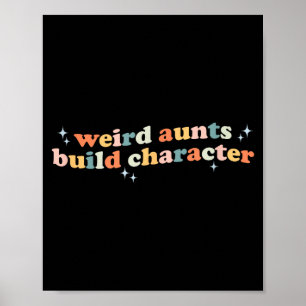 Groovy Weird Aunts Build Character Funny Aunt Sayi Poster