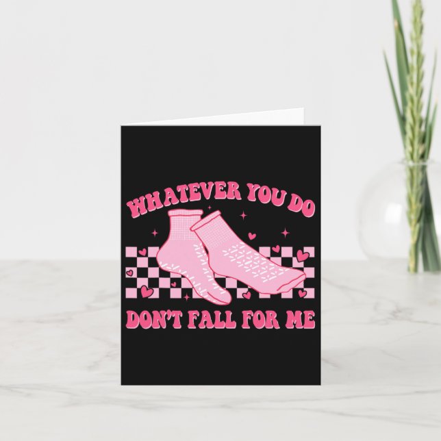 Groovy Whatever You Do Don't Fall For Me Valentine Card (Front)