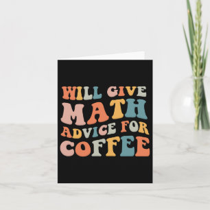 Groovy Will Give Math Advice For Coffee Funny Back Card