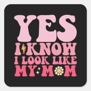 Groovy Yes I Know I Look Like My Mum Square Sticker