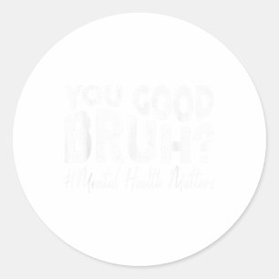 Groovy You Good Bruh Mental Health Brain Counsello Classic Round Sticker