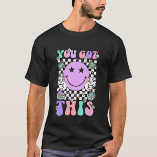 Groovy You Got This Smile Face Testing Day Teacher T-Shirt