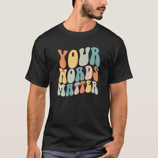Groovy Your Words Matter Slp Speech Language Patho T-Shirt (Front)