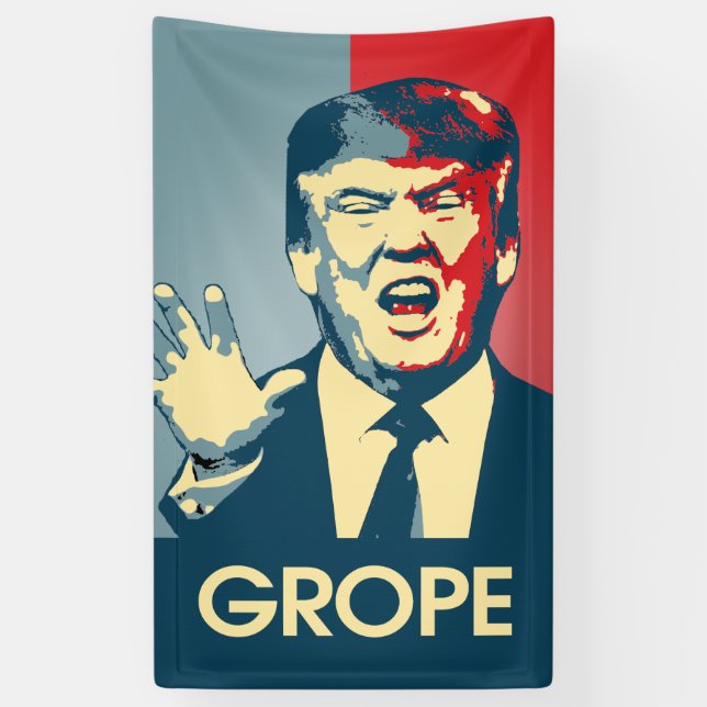 GROPE - Anti-Trump Propaganda - Grabbing Trump -.p Banner (Vertical)